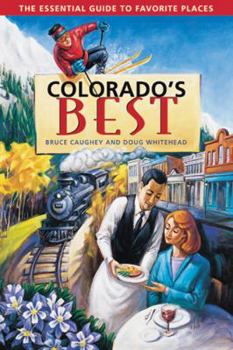 Paperback Colorado's Best: The Essential Guide to Favorite Places Book