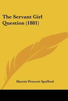 The servant girl question (Work, its rewards and discontents)
