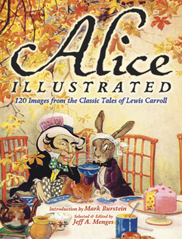 Paperback Alice Illustrated: 120 Images from the Classic Tales of Lewis Carroll Book