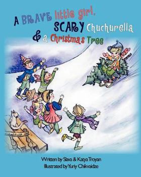 Paperback A brave little girl, scary Chuchurella and a Christmas Tree Book