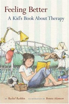 Hardcover Feeling Better: A Kid's Book about Therapy Book