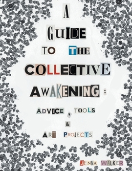 Paperback A Guide to the Collective Awakening: Advice, Tools & Art Projects Book