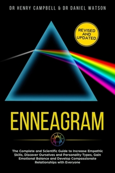 Paperback Enneagram REVISED AND UPDATED: The Complete and Scientific Guide to Increase Empathic Skills, Discover Ourselves and Personality Types, Gain Emotiona Book