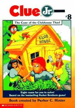 The Case of the Clubhouse Thief - Book #8 of the Clue Jr.