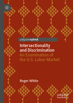 Hardcover Intersectionality and Discrimination: An Examination of the U.S. Labor Market Book