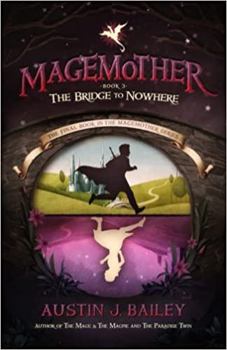 The Bridge to Nowhere - Book #3 of the Magemother