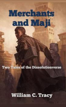 Paperback Merchants and Maji: Two Tales of the Dissolutionverse Book