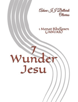 Paperback 7 Wunder Jesu: 1 Monat Bibellesen (JANUAR) [German] Book
