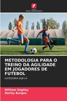 Paperback Metodologia Para O Treino Da Agilidade Em Jogadores de Futebol [Portuguese] Book