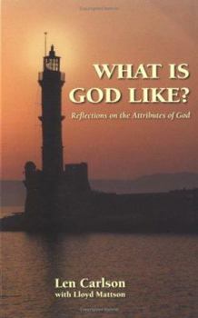 Paperback What Is God Like? Reflections on the Attributes of God Book