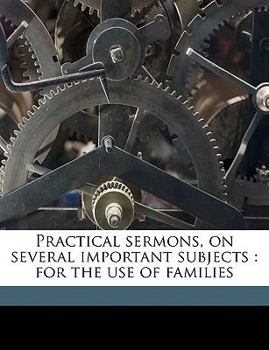 Paperback Practical Sermons, on Several Important Subjects: For the Use of Families Volume 2 Book