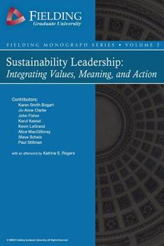 Sustainability Leadership: Integrating Values, Meaning, and Action
