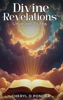 Hardcover Divine Revelations: Unveiled Truths Book