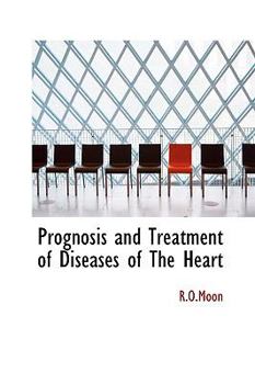 Paperback Prognosis and Treatment of Diseases of the Heart Book