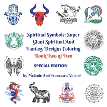 Paperback Spiritual Symbols: Super Giant Spiritual and Fantasy Designs Coloring Book Two of Two Special Edition Book