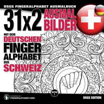 Paperback 31x2 Ausmalbilder mit dem deutschen Fingeralphabet der Schweiz: DSGS Fingeralphabet Ausmalbuch [German] [Large Print] Book