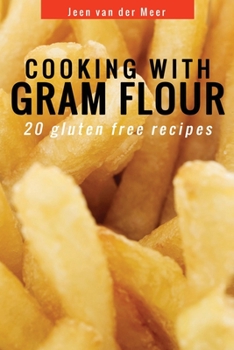 Paperback Cooking with Gram Flour: 20 Low Cholesterol Recipes Book