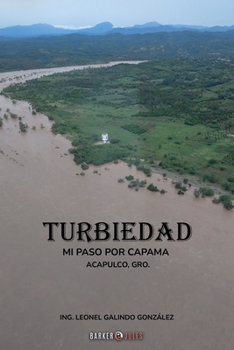 Paperback Turbiedad: Mi paso por Capama (Spanish Edition) [Spanish] Book
