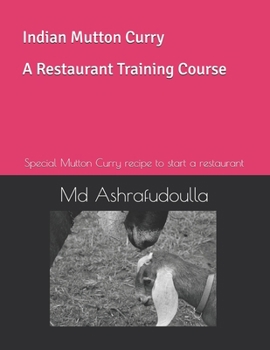 Paperback Indian Mutton Curry: A Restaurant Training Course: Special Mutton Curry recipe to start a restaurant Book
