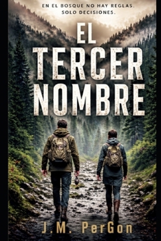 El tercer nombre: Una huida donde nada es casual y cada decisión tiene un precio (Spanish Edition)