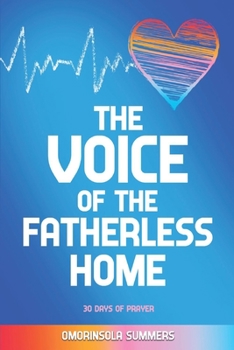 Paperback The Voice of the Fatherless Home: 30 Days of Prayer Book