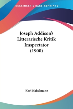 Paperback Joseph Addison's Litterarische Kritik Imspectator (1900) [German] Book