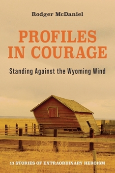 Paperback Profiles in Courage: Standing Against the Wyoming Wind Book