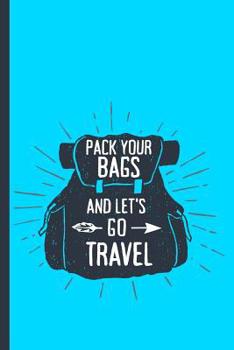 Paperback Pack Your Bags and Let's Go Travel: College Ruled Notebook Book