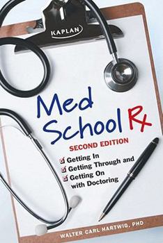 Paperback Med School RX: Getting In, Getting Through, and Getting on with Doctoring Book