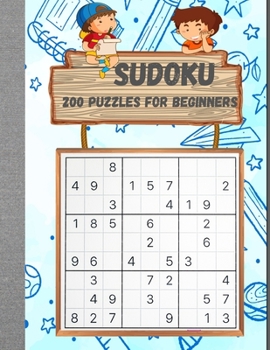 Paperback Sudoku 200 Puzzles For beginners: Sudoku Puzzle Book For Kids | 200 Sudoku Puzzles And Solutions | Sudoku Puzzles From Beginner to Advanced . Sudoku ... 200 Sudokus For Children (Ages 8-12 /6-8) Book