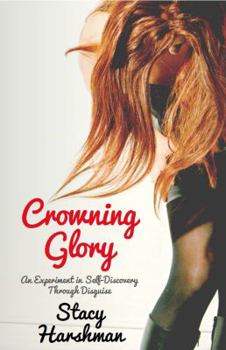 Paperback Crowning Glory: An Experiment in Self-Discovery Through Disguise Book