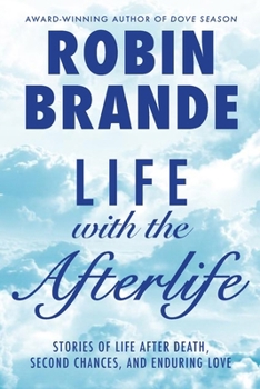 Paperback Life with the Afterlife: Stories of Life After Death, Second Chances, and Enduring Love Book