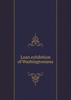 Paperback Loan exhibition of Washingtoniana Book
