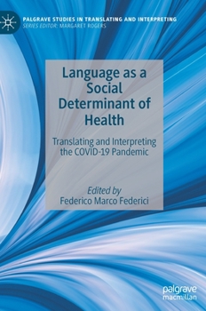 Hardcover Language as a Social Determinant of Health: Translating and Interpreting the Covid-19 Pandemic Book