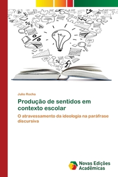 Paperback Produção de sentidos em contexto escolar [Portuguese] Book