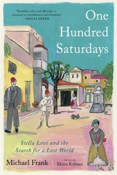 Hardcover One Hundred Saturdays: Stella Levi and the Search for a Lost World Book