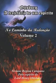 Paperback Ottsburg - A trajetória de um espírito: No caminho da Redenção - Volume 2 [Portuguese] Book