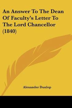 Paperback An Answer To The Dean Of Faculty's Letter To The Lord Chancellor (1840) Book