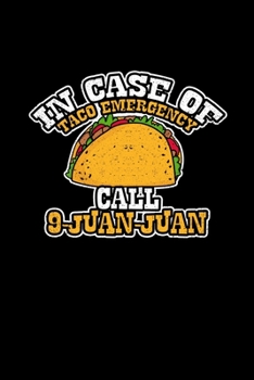 In Case of Taco Emergency Call 9-Juan-Juan: College Ruled Lined Writing Notebook Journal, 6x9, 120 Pages
