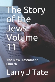 Paperback The Story of the Jews: Volume 11: The New Testament Church Book