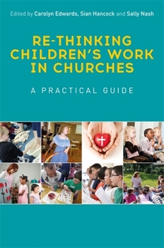 Paperback Re-Thinking Children's Work in Churches: A Practical Guide Book