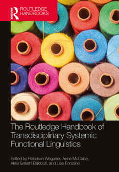 Hardcover The Routledge Handbook of Transdisciplinary Systemic Functional Linguistics Book