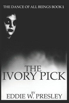 Paperback The Ivory Pick: The Dance of All Being Book 3 Book