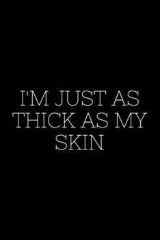 Paperback I'm Just As Thick As My Skin - Lizzo Journal: Lizzo Blank lined journal - 6x9 Book