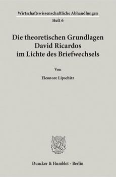 Paperback Die Theoretischen Grundlagen David Ricardos Im Lichte Des Briefwechsels [German] Book