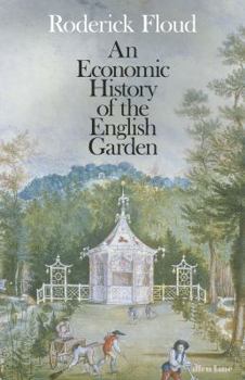 Hardcover An Economic History of the English Garden Book