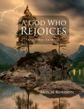 Paperback A God Who Rejoices: and Other Sermons Book