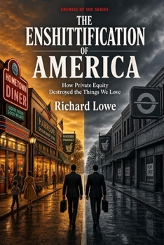 Paperback The Enshittification of America: How Private Equity Destroyed the Things We Love Book