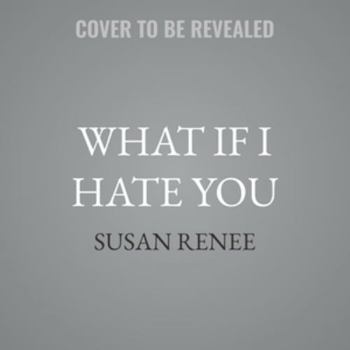 What If I Hate You (Anaheim Stars Hockey Series) - Book #5 of the Anaheim Stars Hockey