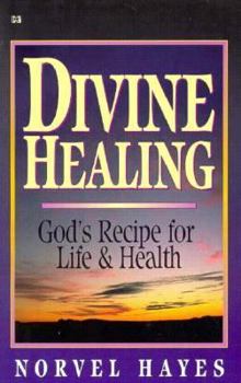 Paperback Divine Healing: God's Recipe for Life and Health Book